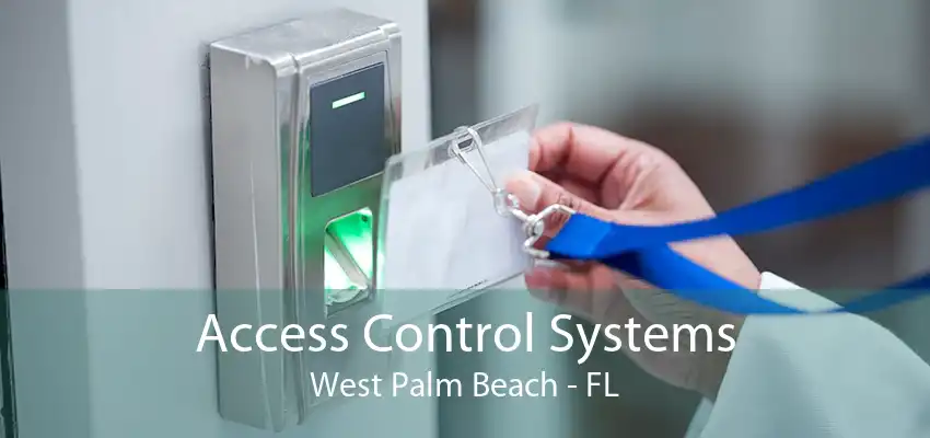 Access Control Systems West Palm Beach - FL