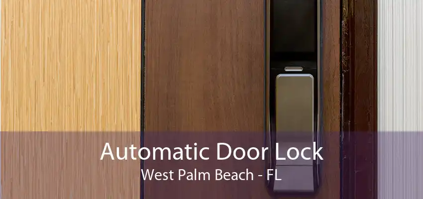 Automatic Door Lock West Palm Beach - FL