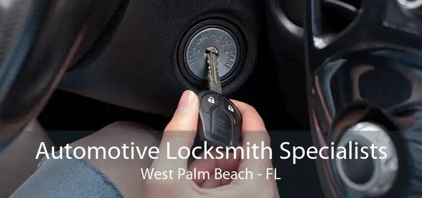 Automotive Locksmith Specialists West Palm Beach - FL