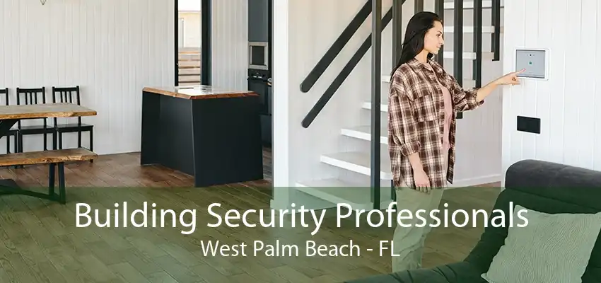 Building Security Professionals West Palm Beach - FL