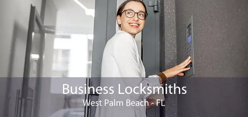 Business Locksmiths West Palm Beach - FL