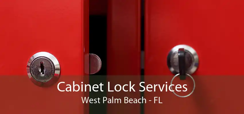 Cabinet Lock Services West Palm Beach - FL