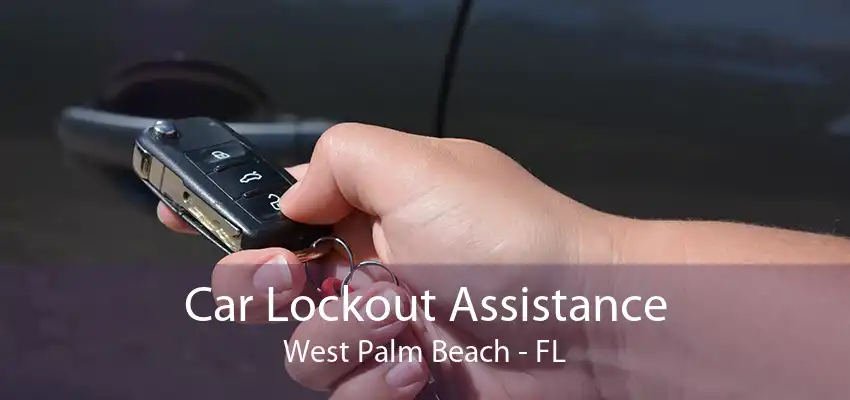 Car Lockout Assistance West Palm Beach - FL