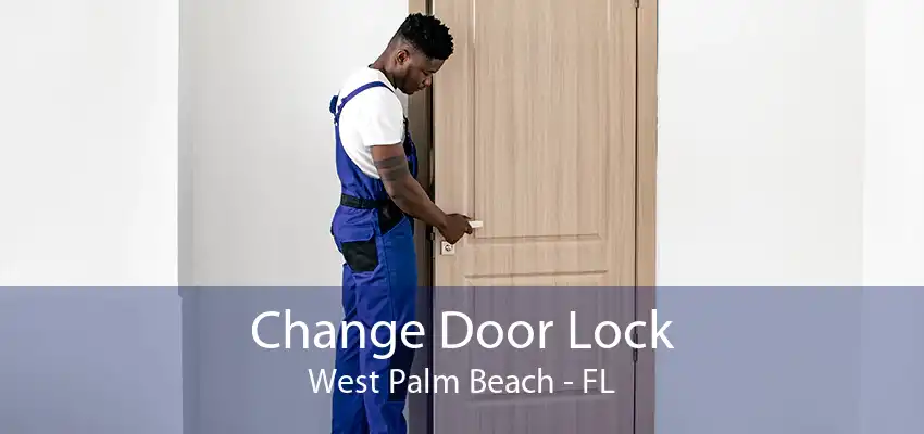 Change Door Lock West Palm Beach - FL