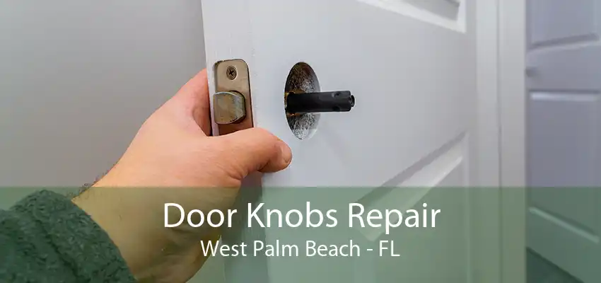 Door Knobs Repair West Palm Beach - FL