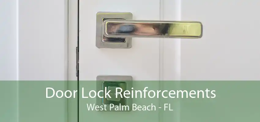 Door Lock Reinforcements West Palm Beach - FL