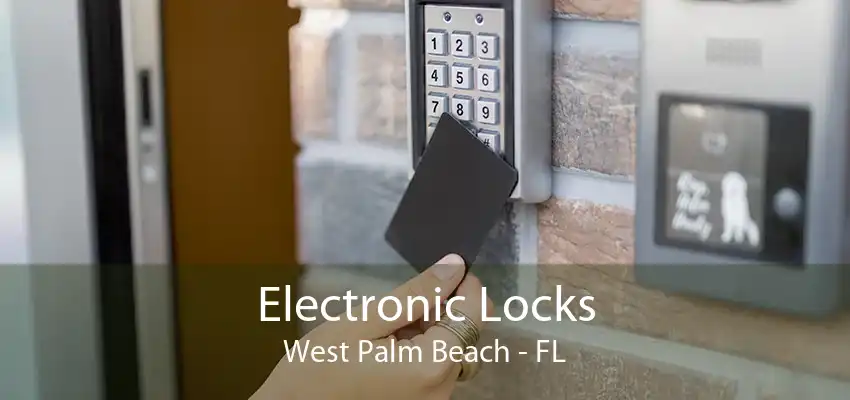 Electronic Locks West Palm Beach - FL