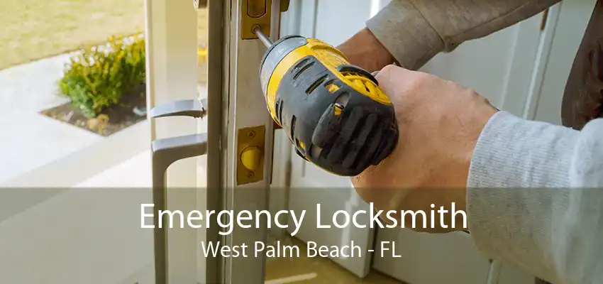 Emergency Locksmith West Palm Beach - FL