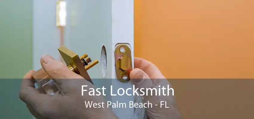 Fast Locksmith West Palm Beach - FL