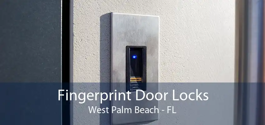 Fingerprint Door Locks West Palm Beach - FL