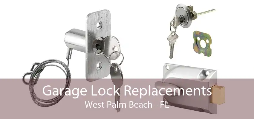 Garage Lock Replacements West Palm Beach - FL