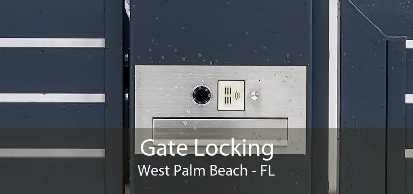 Gate Locking West Palm Beach - FL