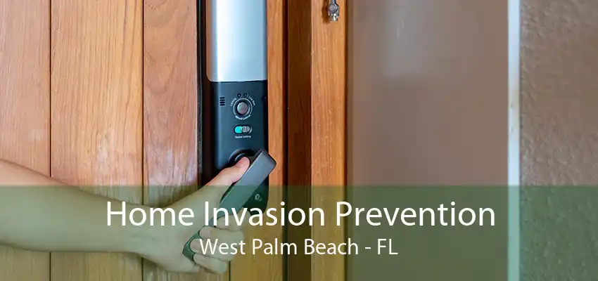 Home Invasion Prevention West Palm Beach - FL