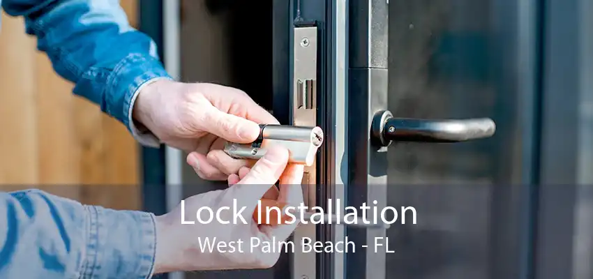 Lock Installation West Palm Beach - FL