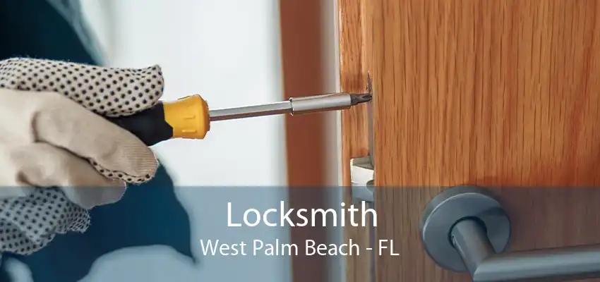 Locksmith West Palm Beach - FL