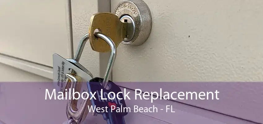 Mailbox Lock Replacement West Palm Beach - FL