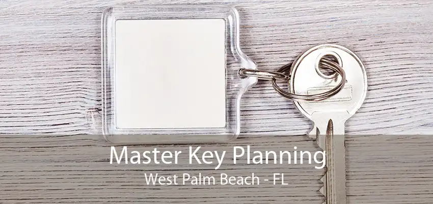 Master Key Planning West Palm Beach - FL