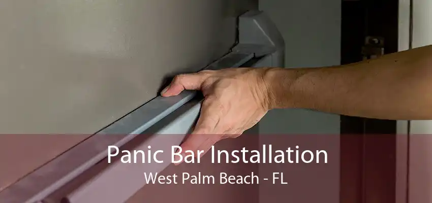 Panic Bar Installation West Palm Beach - FL