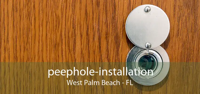 peephole-installation West Palm Beach - FL