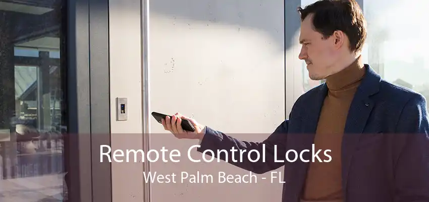 Remote Control Locks West Palm Beach - FL