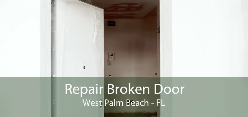 Repair Broken Door West Palm Beach - FL