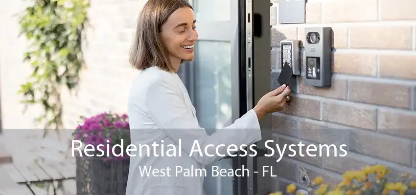 Residential Access Systems West Palm Beach - FL