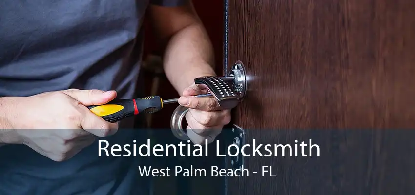 Residential Locksmith West Palm Beach - FL