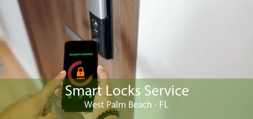 Smart Locks Service West Palm Beach - FL