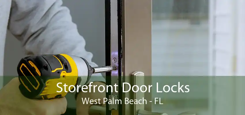 Storefront Door Locks West Palm Beach - FL