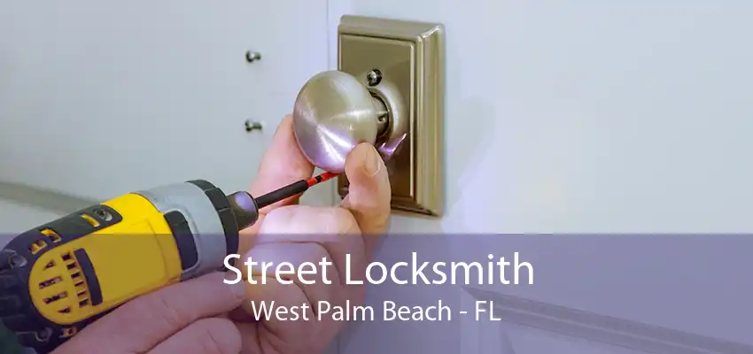 Street Locksmith West Palm Beach - FL