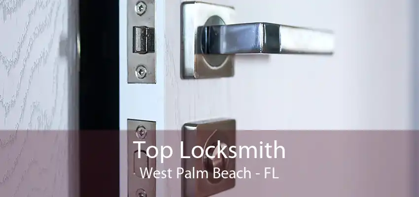 Top Locksmith West Palm Beach - FL