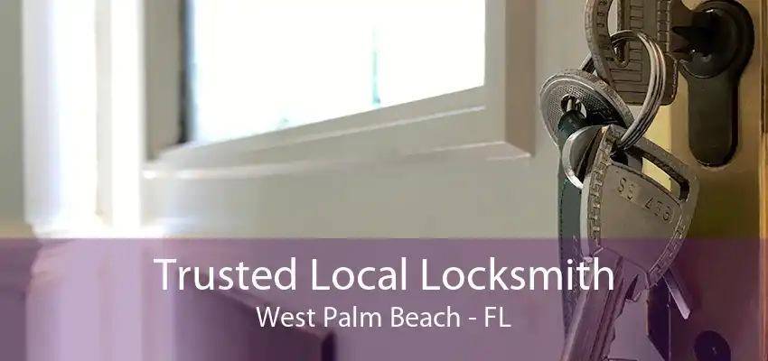 Trusted Local Locksmith West Palm Beach - FL