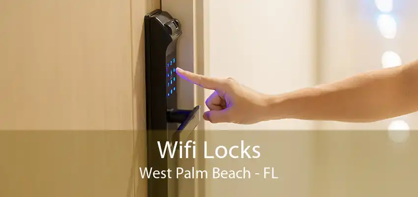 Wifi Locks West Palm Beach - FL